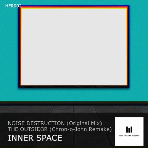 Noise Destruction - Inner Space [HFR002]